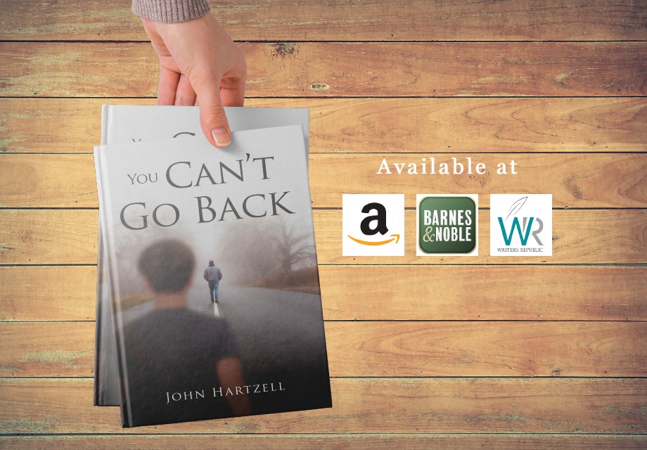 You Can't Go Back - Author John Hartzell